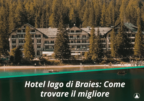 Hotel lago di Braies Come trovare il migliore